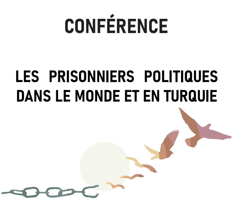 CONFÉRENCE : LES PRISONNIERS POLITIQUES DANS LE MONDE ET EN TURQUIE